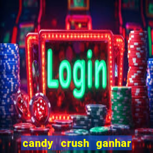 candy crush ganhar dinheiro de verdade